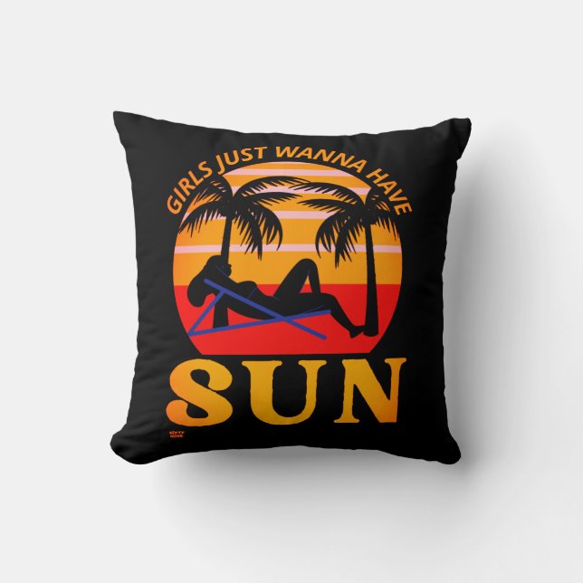 "GIRLS JUST WANNA HAVE SUN" funny holiday gift     Cushion (Front)