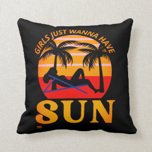 "GIRLS JUST WANNA HAVE SUN" funny holiday gift Cushion