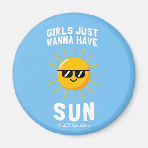Girls Just Wanna Have Sun Magnet