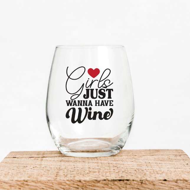 Girls Just Wanna Have Wine Stemless Glass (Creator Uploaded)
