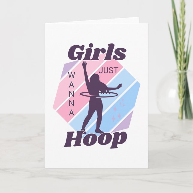 GIRLS Just Wanna HOOP Greeting Card (Front)
