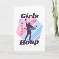 GIRLS Just Wanna HOOP Greeting Card