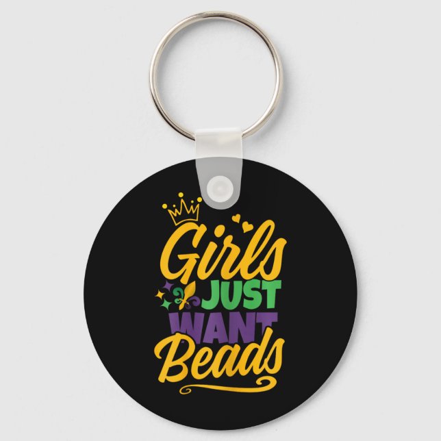 Girls Just Want Beads Funny Mardi Gras  Key Ring (Front)