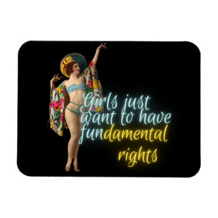 Girls Just Want Fundamental Rights Campy Dancer Magnet