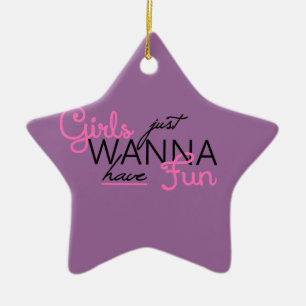 GIRLS JUST WANT TO HAVE FUN GIFTS CERAMIC TREE DECORATION