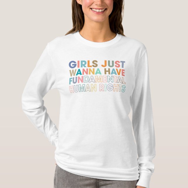 Girls just want to have fundamental human rights T-Shirt (Front)