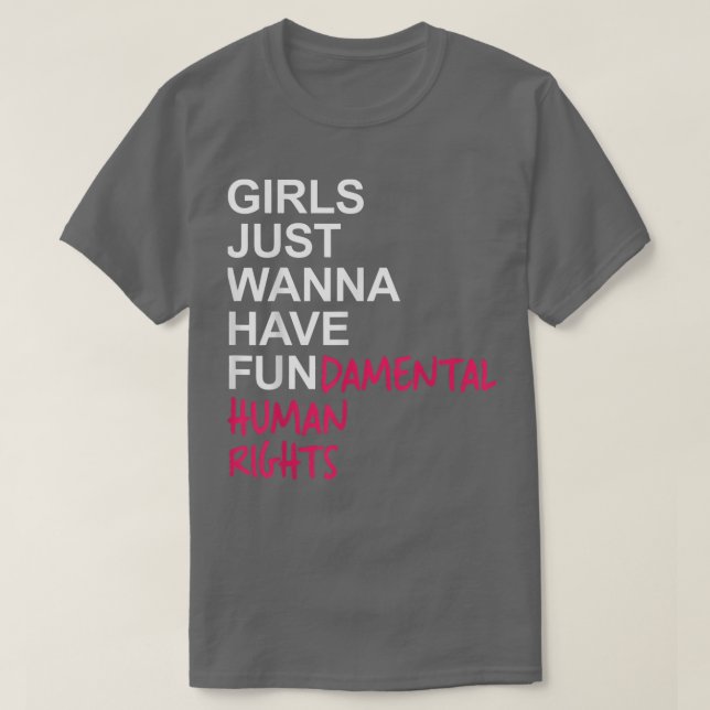 Girls Just Want To Have Fundamental Rights 2559  T-Shirt (Design Front)