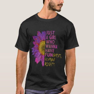 Girls Just Want To Have Fundamental Rights For Wom T-Shirt