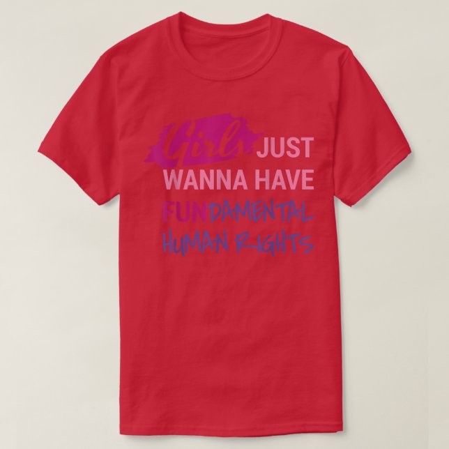 Girls Just Want To Have Fundamental Rights Funny25 T-Shirt (Design Front)