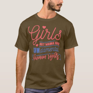 Girls Just Want To Have Fundamental Rights Funny 2 T-Shirt