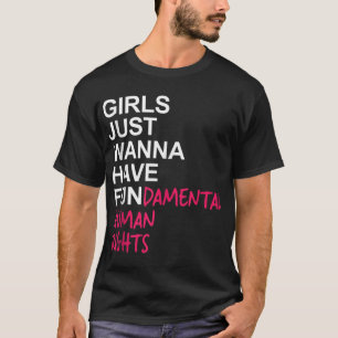 Girls Just Want to Have Fundamental Rights T-Shirt