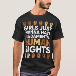 Girls Just Want to Have Fundamental Rights Women E T-Shirt