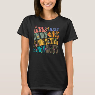 Girls Just Want To Have Fundamental Rights Women E T-Shirt