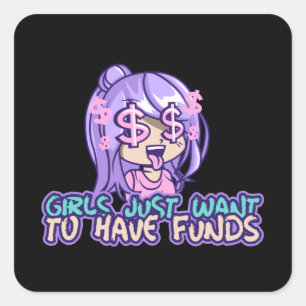 girls just want to have funds square sticker
