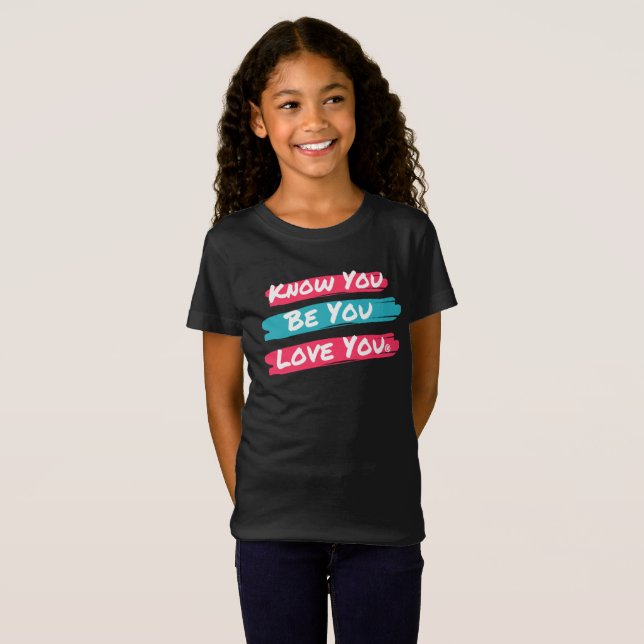 Girl's Know You Be You Love You® Tee (Front Full)