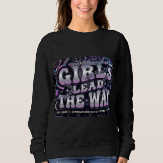 Girls Lead The Way Digital Design Sweatshirt