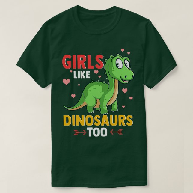 Girls Like Dinosaurs Too Cute Funny Paleontology T-Shirt (Design Front)