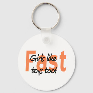girls like fast toys too key ring