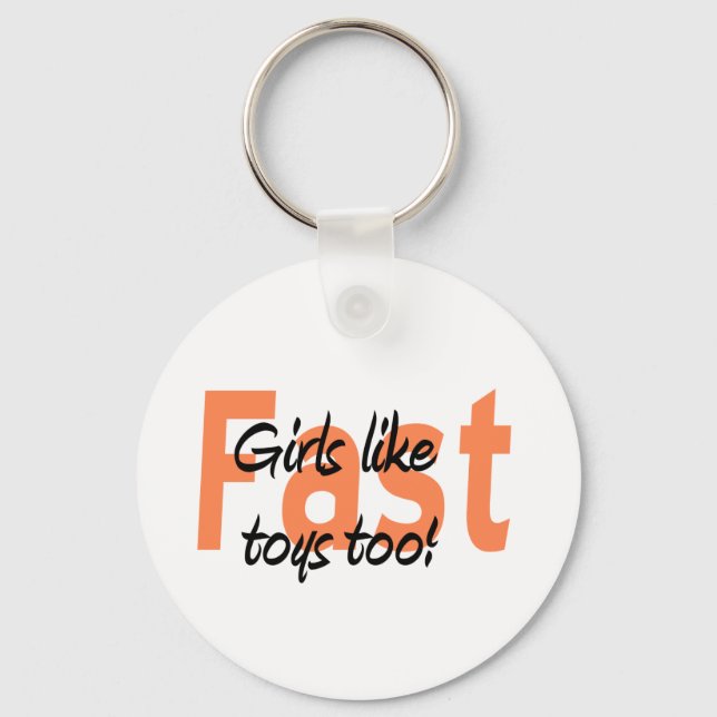 girls like fast toys too key ring (Front)