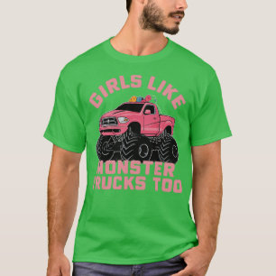 girls like monster trucks too 2 T-Shirt
