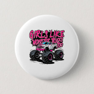 Girls Like Monster Trucks Too Birthday Gift For Gi 6 Cm Round Badge