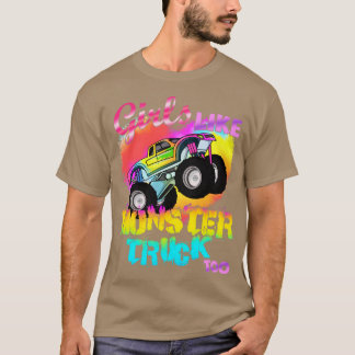 Girls Like Monster Trucks Too Girl Monster Truck1 T-Shirt