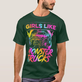 Girls Like Monster Trucks Too Girl Monster Truck T-Shirt