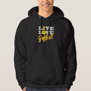 Girls Live Love Softball For Teens and Women Great Hoodie