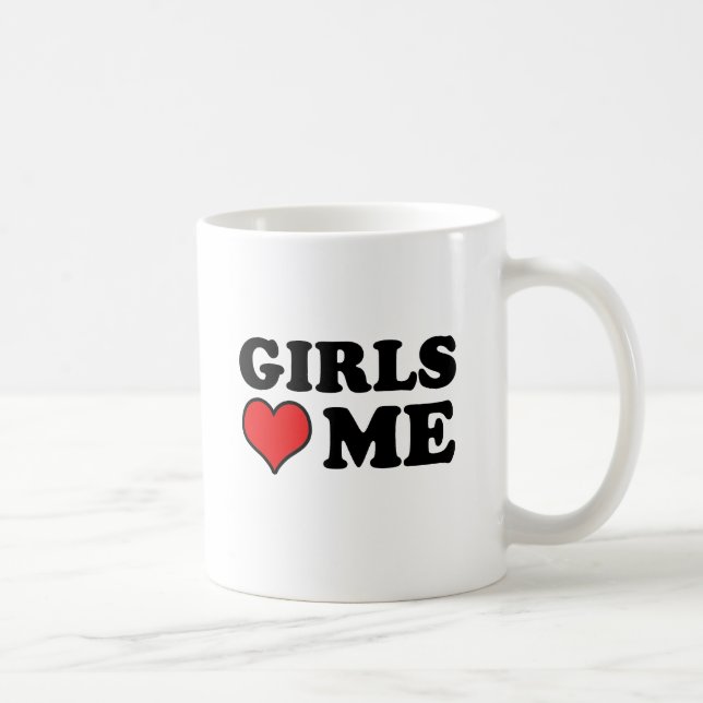 Girls Love Me Coffee Mug (Right)