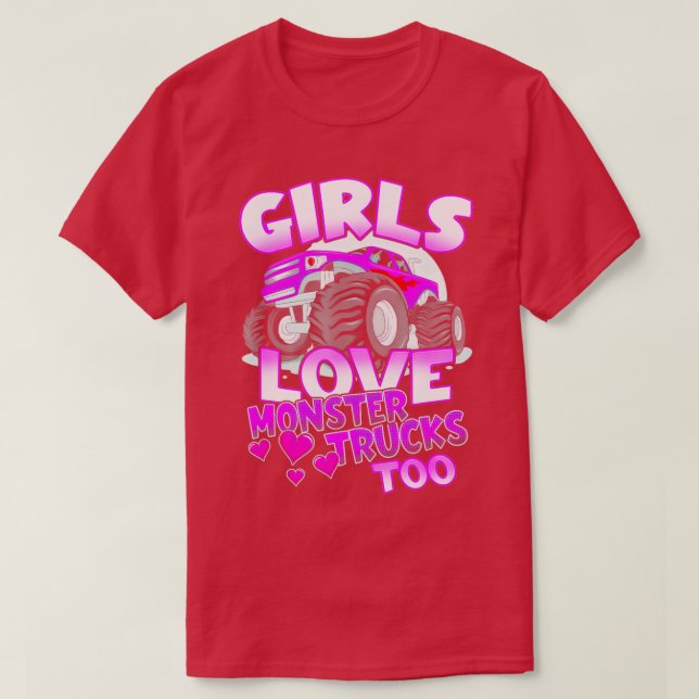 Girls Love Monster Trucks Too Cute Girls Monster T T-Shirt (Design Front)