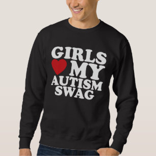 Girls Love My Autism Swag Awareness Heart Sweatshirt