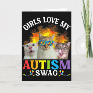 Girls Love My Autism Swag Funny Cat Meme Neurodive Card