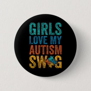 Girls Love My Autism Swag Support Autist Autists A 6 Cm Round Badge