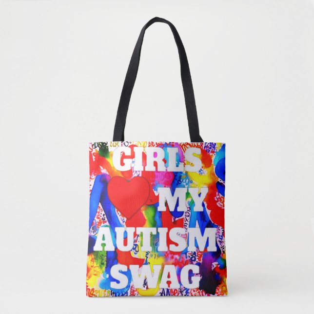 Girls love my autism swag Tote (Front)