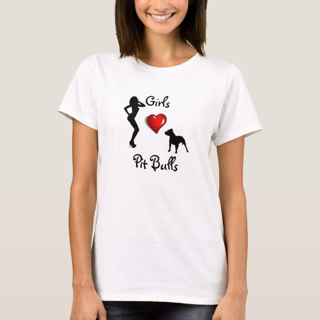 Girls love pit bulls T-Shirt (Front)
