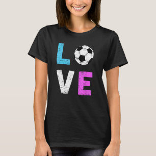 Girls Love Soccer I Love Soccer Cool Sport Player  T-Shirt