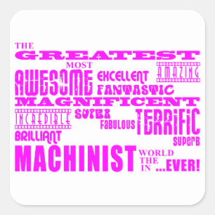 Girls Machinists : Pink Greatest Machinist Square Sticker