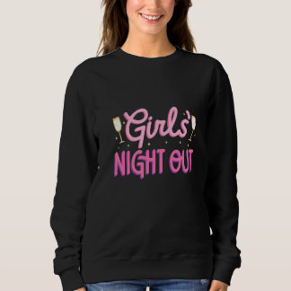 Girls Night Out Bachelorette Party Bridesmaid Brid Sweatshirt