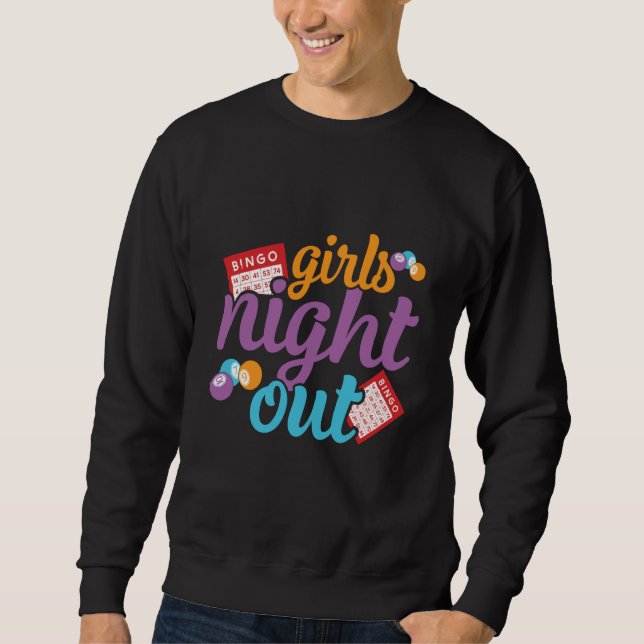 Girls Night Out Bingo Player Bingo Caller Sweatshirt (Front)