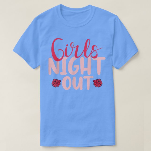 Girls Night Out Girls Trip  T-Shirt (Design Front)