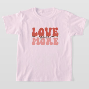 Girls Retro Love You More Groovy Valentine T-Shirt