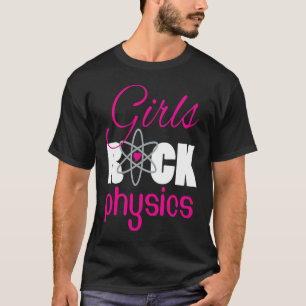 Girls Rock Physics Cool Fun Science STEM smart gir T-Shirt