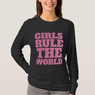 GIRLS RULE THE WORLD Ladies T-Shirts Tees
