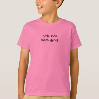 girls ruleboys drool T-Shirt