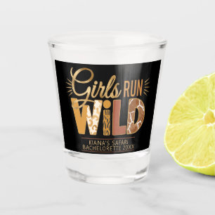 Girls Run Wild Safari Bachelorette ID1148 Shot Glass