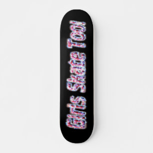 Girls Skate Too! Skateboard #3