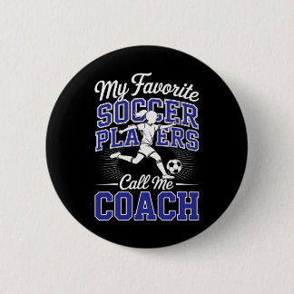Girls Soccer Coach My Favourite Soccer Players Sch 6 Cm Round Badge