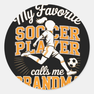 Girls Soccer Favourite Soccer Player Calls Me Gran Classic Round Sticker