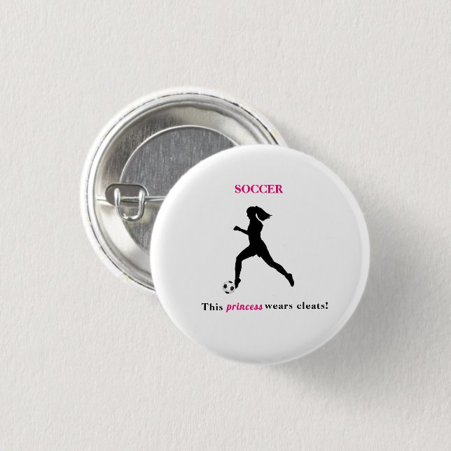 Girls Soccer - This princess wears cleats! Button (Front & Back)