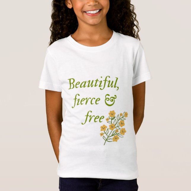 Girl's t-shirt Beautiful, fierce and free (Front)